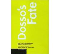 . Ciammitti Dosso′s Fate - Painting and Court Culture in Renaissance (Tascabile)
