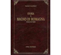 Ciampelli, Parisio. - Storia di Bagno di Romagna e delle sue Terme.