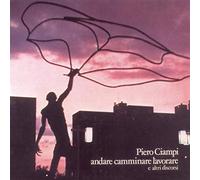 Ciampi Piero - Andare Camminare Lavorare
