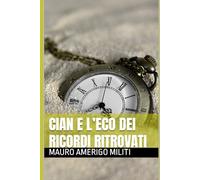 CIAN E L’ECO DEI RICORDI RITROVATI