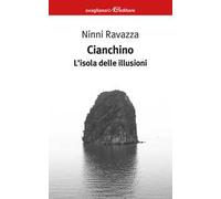Cianchino. L'isola delle illusioni