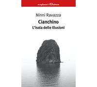 Cianchino. L'isola delle illusioni