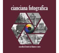 Cianciana fotografica: Raccolta di storie in bianco e nero