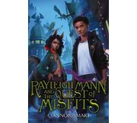 Ciannon Smart Rayleigh Mann and the Quest of Misfits (Copertina rigida)