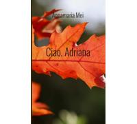 Ciao, Adriana
