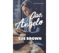 Ciao, angelo: Angel Enterprises, Vol.3