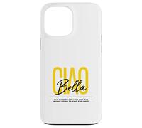 Ciao Bella Italian Yellow Script Esplora il design della citazione Custodia per iPhone 13 Pro Max
