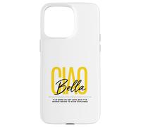 Ciao Bella Italian Yellow Script Esplora il design della citazione Custodia per iPhone 15 Pro Max