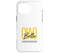 Ciao Bella Italian Yellow Script Esplora il design della citazione Custodia per iPhone 16 Pro Max