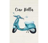 Ciao Bella: Italy Travel Journal- 6" X 9", 120 pages, college ruled notebook sheets. Perfect for vacation memories, trip planning and documenting.