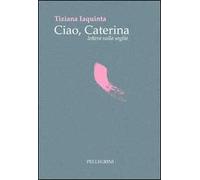 Ciao Caterina lettera sulla soglia