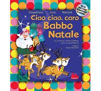 Ciao ciao, caro Babbo Natale. Nuova ediz. Con CD-Audio