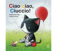 Ciao ciao, ciuccio! Ediz. a colori