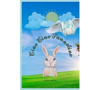 Ciao ciao pannolino: Un libro educativo per aiutare bambini e bambine a usare il vasino e dire addio al pannolino