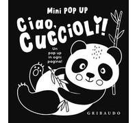 Ciao, cuccioli! Mini pop up. Ediz. illustrata