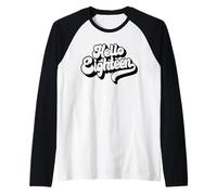 Ciao diciotto Anni 18 per Ragazzi e Ragazze 18 ° Compleanno Maglia con Maniche Raglan