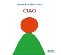Ciao. Ediz. a colori