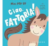 Ciao, fattoria! Mini pop up. Ediz. a colori
