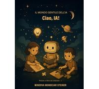 Ciao, IA!: L’arte della meraviglia