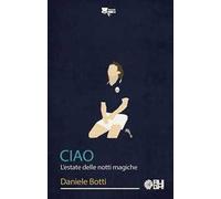 Ciao. L'estate delle notti magiche