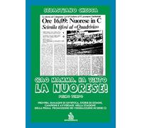 Ciao mamma, ha vinto la Nuorese!. 1983-1984, immagini di un’epoca, storie di uomini, campioni e avversari nella stagione della prima promozione dei verdeazzurri in serie C2 (Vol. 1)