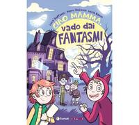 CIAO MAMMA, VADO DAI FANTASMI