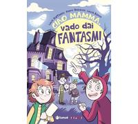 Ciao mamma, vado dai fantasmi