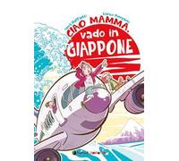 Ciao mamma, vado in Giappone