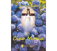 Ciao Maria. Il Signore è con te