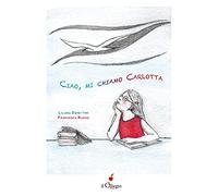 Ciao, mi chiamo Carlotta