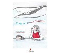 Ciao, mi chiamo Carlotta