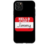 Ciao, mi chiamo Jimmy, etichetta con nome divertente Custodia per iPhone 11 Pro Max