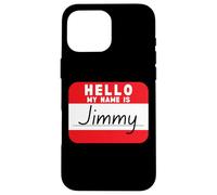 Ciao, mi chiamo Jimmy, etichetta con nome divertente Custodia per iPhone 16 Pro Max