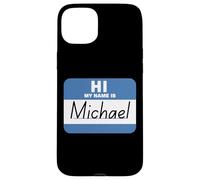 Ciao, mi chiamo Michael. Etichetta con nome divertente Custodia per iPhone 15 Plus