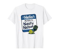 Ciao, Mi chiamo Nasty Nelson Funny Pickleball Maglietta