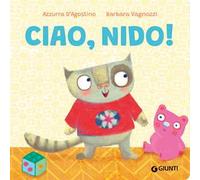 Ciao, nido! Ediz. a colori