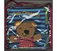 Ciao orsetto! Ediz. illustrata