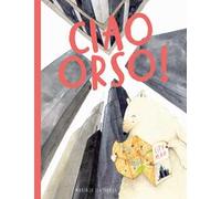 Ciao orso! Ediz. a colori
