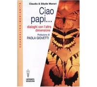 Ciao papi... Dialoghi con l'altra dimensione - Maneri Claudio, Maneri Sibylle