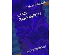 CIAO PARKINSON: L'ACCETTAZIONE