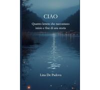 CIAO: Quattro lettere che raccontano inizio e fine di una storia
