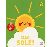 Ciao, sole! Segui il dito