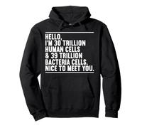 Ciao Sono 30 trilioni di Cellule umane biologia Scienza Nerd Humor Felpa con Cappuccio