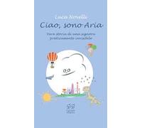 Ciao, sono Aria. Vera storia di una signora praticamente invisibile