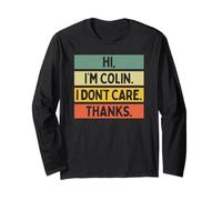 Ciao Sono Colin I Don't Care Thanks Funny Sarcasm Name Citazione Maglia a Manica
