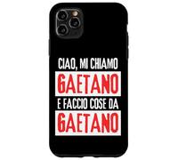 Ciao Sono Gaetano Faccio Cose Da Gaetano Personalizzate Custodia per iPhone 11 Pro Max