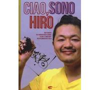 Ciao, sono Hiro. Ediz. illustrata