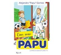 Ciao, sono il Papu. La mia storia a fumetti