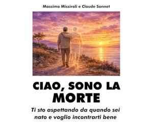 CIAO, SONO LA MORTE: Ti sto aspettando da quando sei nato e voglio incontrarti bene