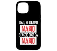 Ciao Sono Mario Faccio Cose da Mario Personalizzato Ironica Custodia per iPhone 15
